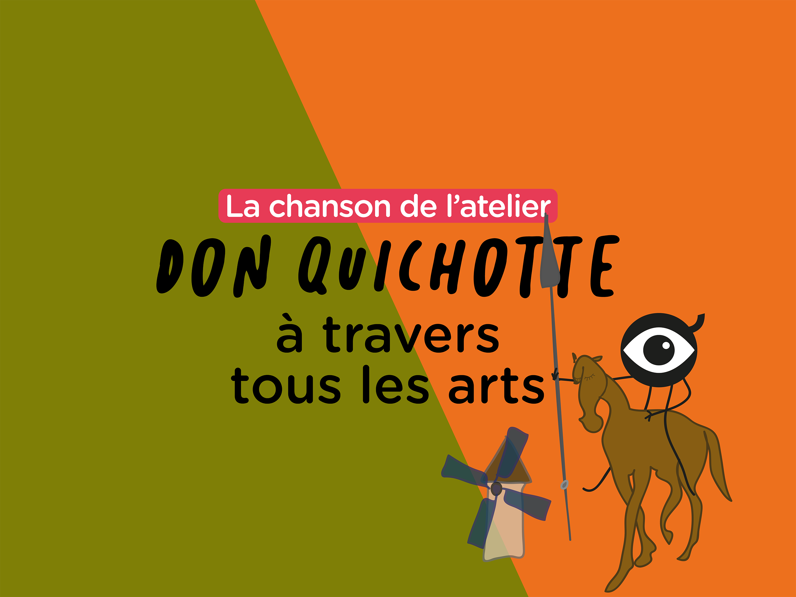 Chantez la chanson de l’atelier Don Quichotte !